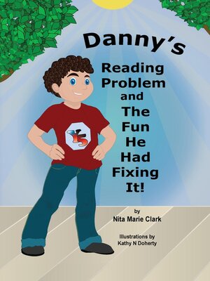 cover image of Danny's Reading Problem and the Fun He Had Fixing It!